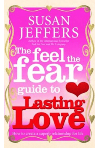 feel the fear guide to lasting love book cover
